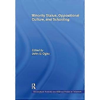 Minority Status Oppositional Culture & Schooling