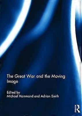 The Great War and the Moving Image