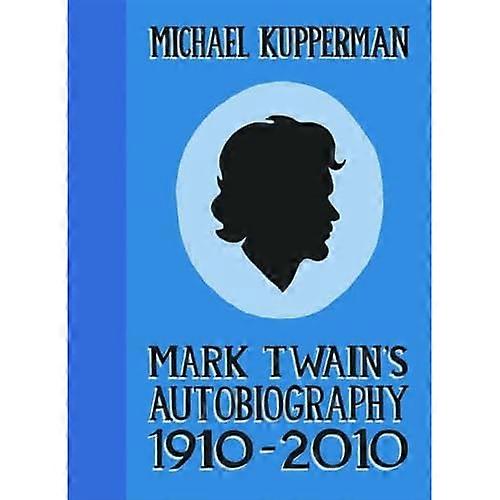 Mark Twain's Autobiography 1910-2010