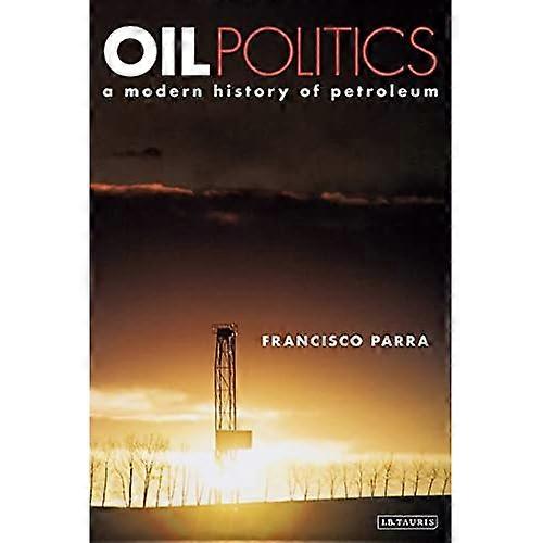 Ölpolitik: Eine moderne Geschichte des Erdöls