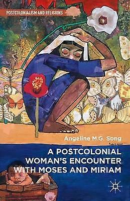 A Postcolonial Woman's Encounter with Moses and Miriam