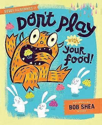 Buddy And The Bunnies In: Dont Play With Your Food!