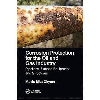 Corrosion Protection For The Oil And Gas Industry Pipelines Subsea Equipment - Mavis Sika Okyere