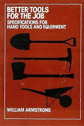 Better Tools For The Job by W. Armstrong Paperback