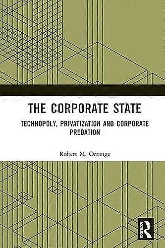 The Corporate State: Technopoly Privatization and Corporate Predation