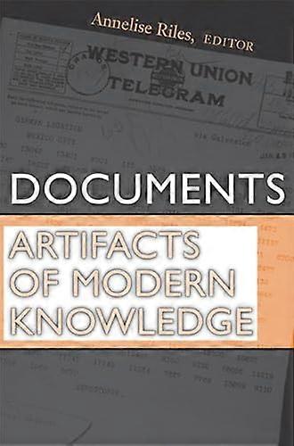 Documents: Artifacts of Modern Knowledge