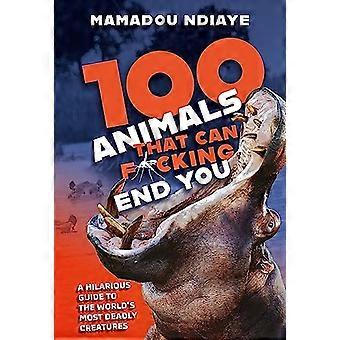 100 Animals That Can F*cking End You