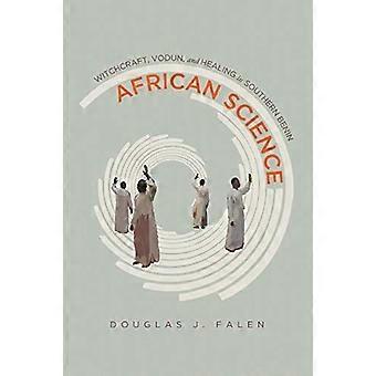 Afrikansk vetenskap: Häxkonst, vodun och helande i södra Benin