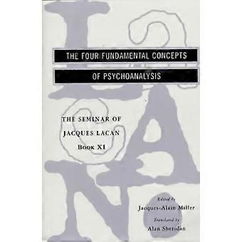 Das Seminar von Jacques Lacan: Die vier Grundbegriffe der Psychoanalyse