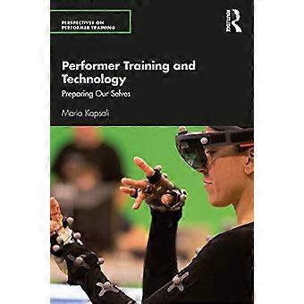 Performer-Training und Technologie: Sich selbst vorbereiten (Perspectives on Performer Training)