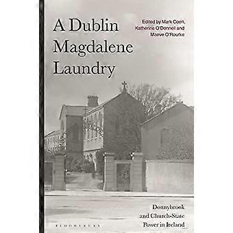 Eine Magdalenen-Wäscherei in Dublin: Donnybrook und die Macht des Kirchenstaates in Irland
