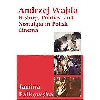 Andrzej Wajda: Historia politiikka ja Nostalgia Puolan Cinema