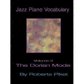 Jazz Piano Vocabulary Vol. 2: Dorian Mode