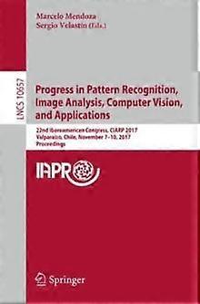 Progress In Pattern Recognition Image Analysis Computer Vision And Appl - Springer Nature B.V - Paperback - en Book