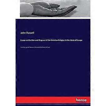 Essays On The Rise And Progress Of The Christian Religion In The West Of Europef - John Russell - Paperback - en Book