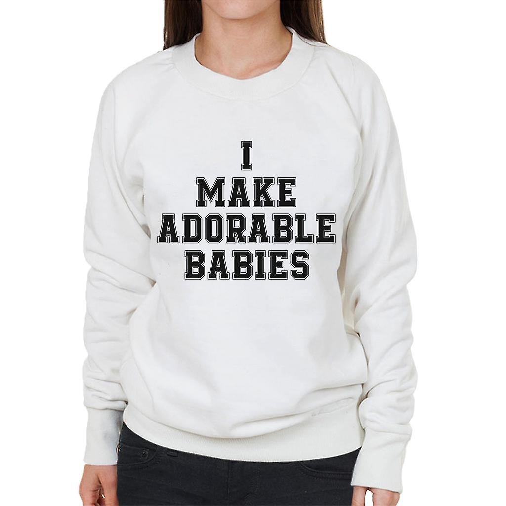 I Make Adorable Babies Women's Sweatshirt