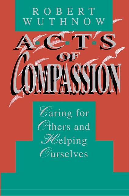 Acts Of Compassion by Robert Wuthnow Paperback Book