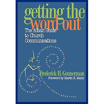 Getting The Word Out The Alban Guide To Church Communications - Frederick H. Gonnerman