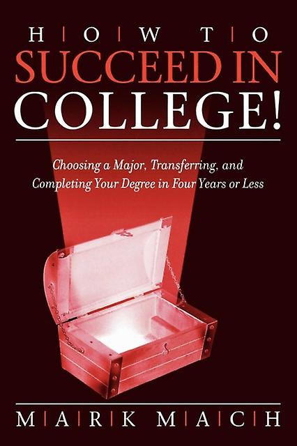 How To Succeed In College by Mark Mach Paperback Book