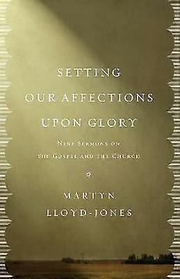 Setting Our Affections Upon Glory