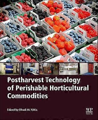 Postharvest Technology of Perishable Horticultural Commodities