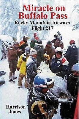 Miracle on Buffalo Pass Rocky Mountain Airways Flight 217