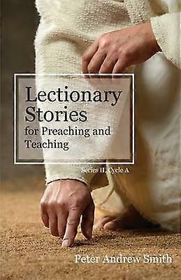 Lectionary Stories For Preaching And Teaching Series II Cycle A
