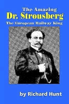 The Amazing Dr Strousberg
