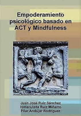 Empoderamiento psicológico basado en ACT y Mindfulness