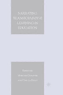 Narrating Transformative Learning in Education