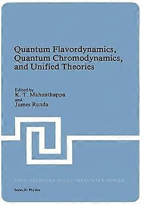 Quantum Flavordynamics Quantum Chromodynamics and Unified Theories