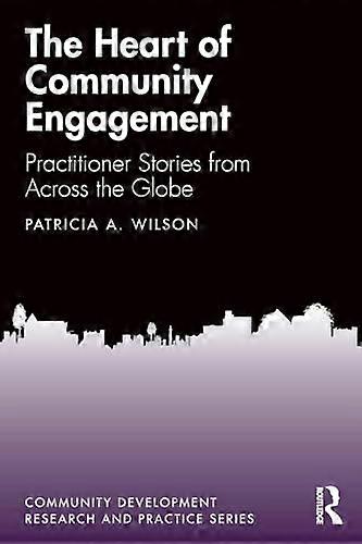 The Heart of Community Engagement: Practitioner Stories from Across the Globe