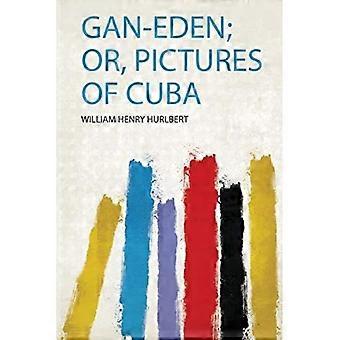 Gan-Eden; Eller bilder av Cuba