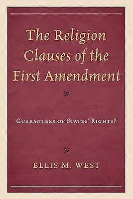 The Religion Clauses of the First Amendment