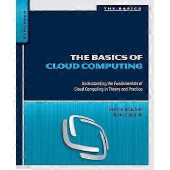 The Basics Of Cloud Computing Understanding The Fundamentals Of Cloud Computing - Derrick Rountree - Paperback - en Book