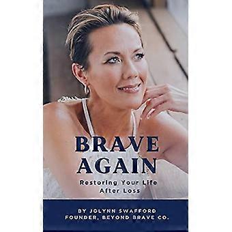 Brave Again Restoring Your Life After Loss - Jolynn Swafford - Paperback - en Book