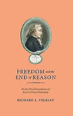 Freedom and the End of Reason