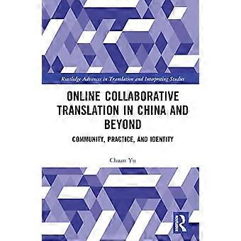 Online Collaborative Translation in China and Beyond Community Practice and Identity