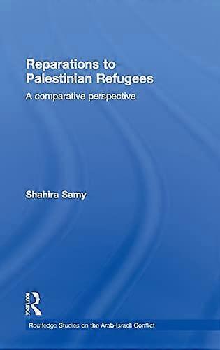 Reparations to Palestinian Refugees: A Comparative Perspective