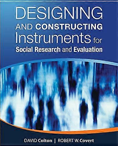 Designing and Constructing Instruments for Social Research and Evaluation