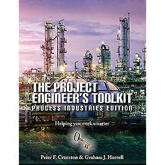 De Project Engineer's Toolkit Process Industries Edition