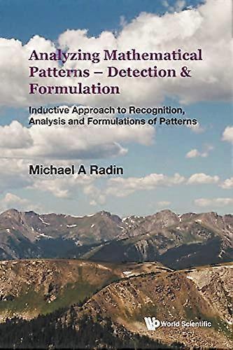 Analyzing Mathematical Patterns - Detection & Formulation: Inductive Approach to Recognition, Analysis and Formulations of Patterns