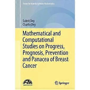 Mathematical And Computational Studies On Progress Prognosis Prevention An - Suhrit Dey