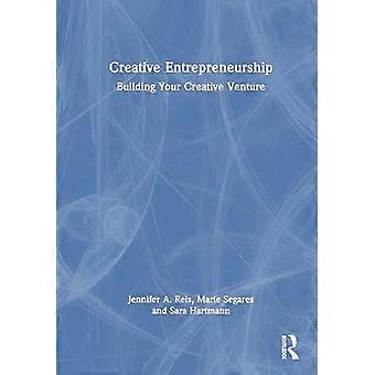 Creative Entrepreneurship Building Your Creative Venture