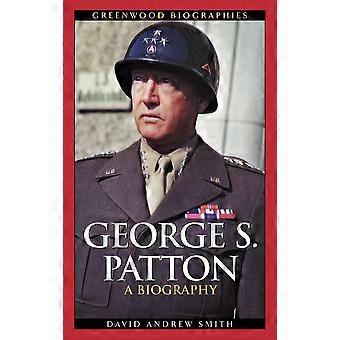 George S. Patton A Biography - David A. Smith - Hardcover - en Book