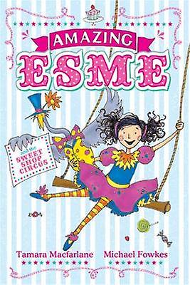 Amazing Esme and the Sweetshop Circus