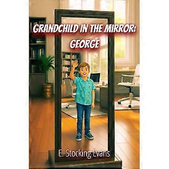 Grandchild in the mirror george