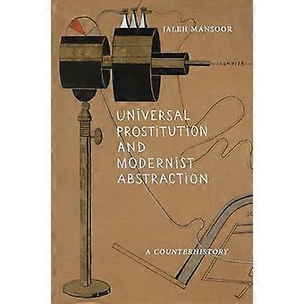 Universal Prostitution and Modernist Abstraction A Counterhistory