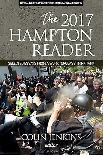 The 2017 Hampton Reader Selected Essays from a Working Class Think Tank