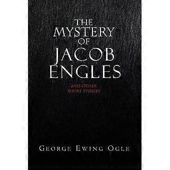 The Mystery of Jacob Engles